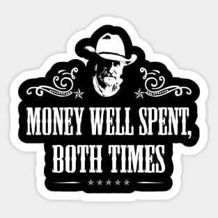 Lonesome Dove: Money well spent both times Sticker